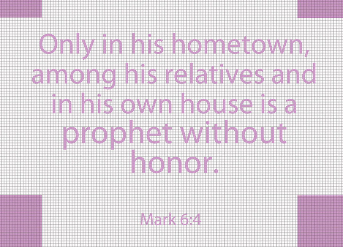Mark the phrases. Prophet without Honor.